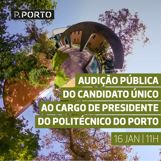 Audição Pública do candidato único ao cargo de Presidente do Politécnico do Porto