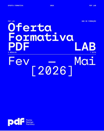Candidaturas abertas para a PDF LAB -  Digital Design Laboratory, da Porto Design Factory,