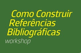 Workshop: Como Construir Referências Bibliográficas